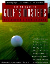 The Methods of Golf's Masters: How They Played--and What you Can Learn from Them