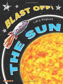 Let's Explore the Sun (Blast Off) (Blast Off)