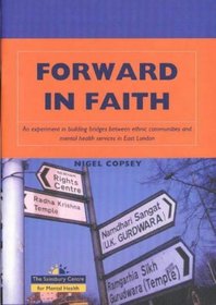 Forward in Faith: An Experiment in Building Bridges Between Ethnic Communities and Mental Health Services in East London