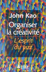 Organiser la crativit : L'Esprit du jazz (French Edition)