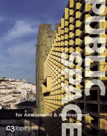 Public Space For Amusement & Achievement (C3 Topic series)
