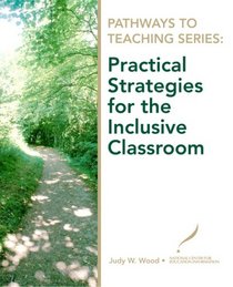 Pathways to Teaching Series: Practical Strategies for the Inclusive Classroom (Pathways to Teaching Series)