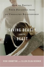 Saving Beauty From the Beast: How to Protect Your Daughter from an Unhealthy Relationship