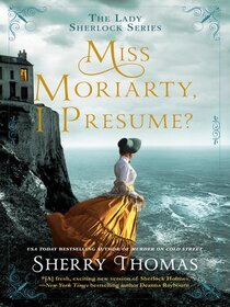 Miss Moriarty, I Presume? (Lady Sherlock, Bk 6)