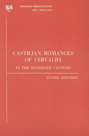 Castilian Romances of Chivalry in the Sixteenth Century: a bibliography (Research Bibliographies and Checklists)