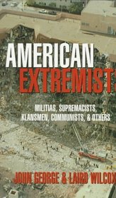 American Extremists: Militias, Supremacists, Klansmen, Communists  Others