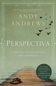 Perspectiva: La diferencia entre una vida comn y una extraordinaria (Spanish Edition)