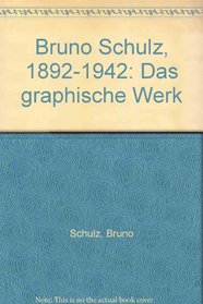 Bruno Schulz, 1892-1942: Das graphische Werk (German Edition)
