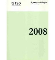 The Stationery Office Agency Catalogue 2008