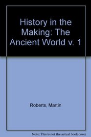 The Ancient World (History in the Making) (v. 1)