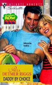 Daddy By Choice (Maternity Row, Bk 5) (Silhouette Intimate Moments, No 998)