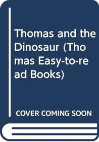 Thomas and the Dinosaur (Thomas Easy-to-read Books)