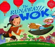 The Runaway Wok: A Chinese New Year Tale