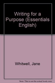 Writing for a Purpose (Essentials English)