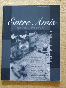 Entre Amis, Fourth Edition Workbook and Laboratory Manual Without Answers, Custom Publication