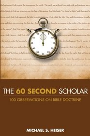 The 60 Second Scholar: 100 Observations on Bible Doctrine