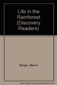 Life in the Rainforest: Plants, Animals, and People (Discovery Readers)