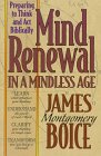 Mind Renewal in a Mindless Age: Preparing to Think and Act Biblically : A Study of Romans 12:1-2