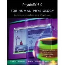 PhysioEx 6.0 for Human Physiology: Laboratory Simulations in Physiology