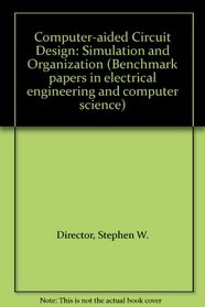 Computer-aided circuit design: simulation and optimization, (Benchmark papers in electrical engineering and computer science)