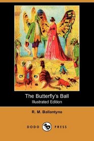 The Butterfly's Ball (Illustrated Edition) (Dodo Press)