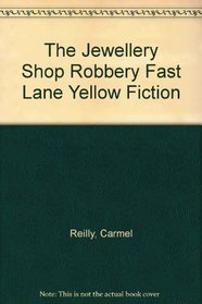 Jewellery Shop Robbery (Fast Lane Yellow Level L8)