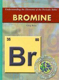 Bromine (Understanding the Elements of the Periodic Table)