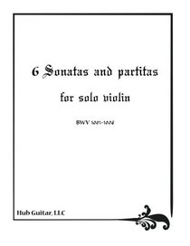 6 Sonatas and Partitas for Solo Violin