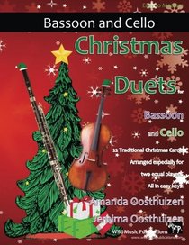 Christmas Duets for Bassoon and Cello: 22 Traditional Carols arranged especially for equal bassoon and cello players of intermediate standard.