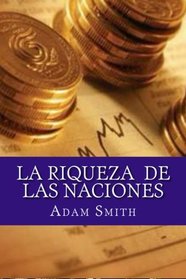 La Riqueza  de Las Naciones (Spanish Edition)