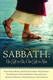 The Sabbath: His Gift to Us, Our Gift to Him