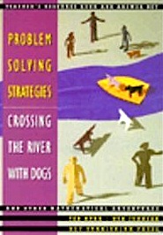 Problem Solving Strategies: Crossing the River With Dogs and Other Mathematical Adventures