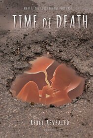 Rebel Revealed (Time of Death) (Time of Death, 5)