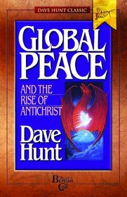 Global Peace and the Rise of Antichrist: Communism, Ecumenism and the New World Order