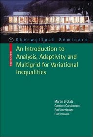 An Introduction to Analysis, Adaptivity and Multigrid for Variational Inequalities (Oberwolfach Seminars)