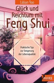 Schlssel zum Glck mit Feng Shui. Praktische Tips zur Steigerung Ihrer Lebensqualitt.