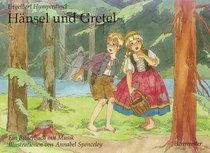 Hnsel und Gretel. Die Mrchenoper als Bilderbuch mit Musik.
