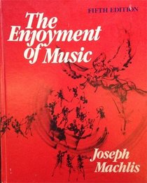 The Enjoyment of Music (5th Edition)