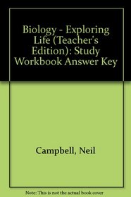 Biology - Exploring Life (Teacher's Edition): Study Workbook Answer Key