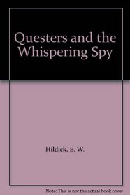 The Questers and the whispering spy