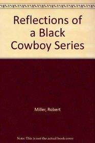 Reflections of a Black Cowboy Series