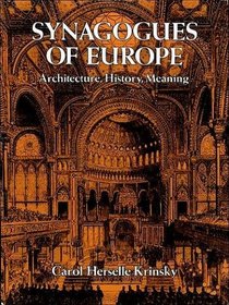 Synagogues of Europe : Architecture, History, Meaning (Dover Books on Architecture)
