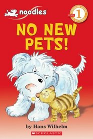 Noodles: No New Pets! (Scholastic Reader Level 1)