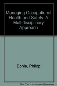 Managing Occupational Health and Safety: A Multidisciplinary Approach