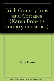 Irish Country Inns and Cottages (Karen Brown's country inn series)