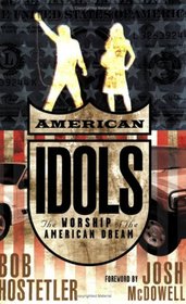 American Idols: The Worship of the American Dream