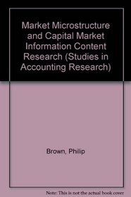 Market Microstructure and Capital Market Information Content Research (Studies in Accounting Research)