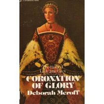 Coronation of Glory: The Story of Lady Jane Grey