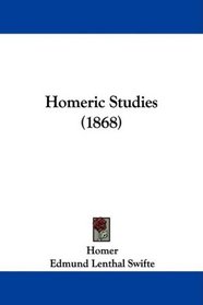 Homeric Studies (1868)