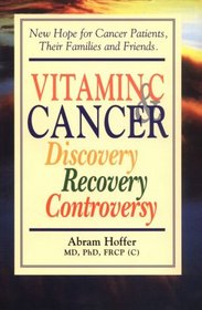 Vitamin C & Cancer: Discovery, Recovery, Controversy